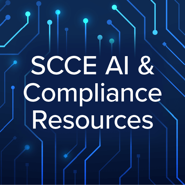 Review SCCE's AI & Compliance Resources | Learn more 