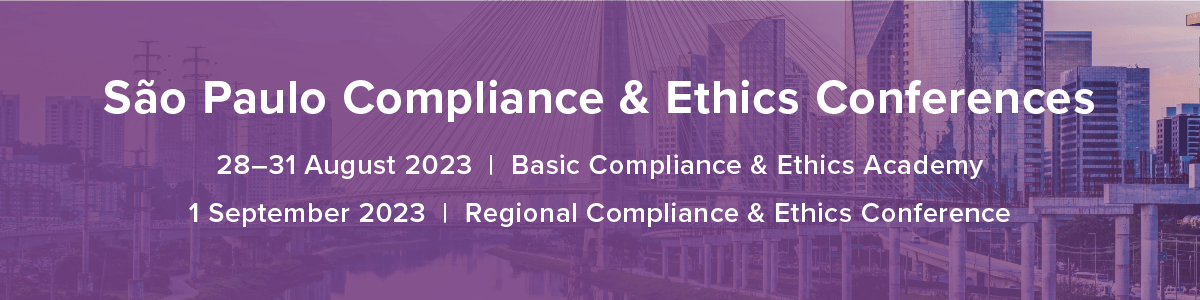 São Paulo Compliance & Ethics Conferences | 28-31 August 2023, Basic Compliance & Ethics Academy | 1 September 2023, Regional Compliance & Ethics Conference