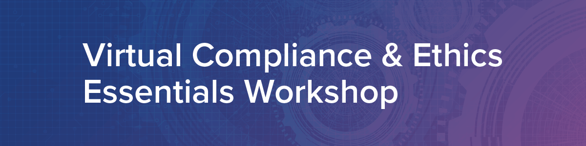 SCCE Compliance & Ethics Essentials Workshops